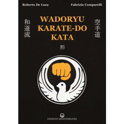 Wadoryu karate-do kata Fabrizio Comparelli,Roberto De Luca – Hledejceny.cz
