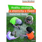 Kvalita, strategie a efektivita řízení mateřské školy - Zuzana Bečvářová – Hledejceny.cz