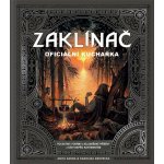 Zaklínač - Oficiální kuchařka - Anita Sarna – Hledejceny.cz