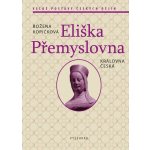 Eliška Přemyslovna - Královna česká - Kopičková Božena – Hledejceny.cz