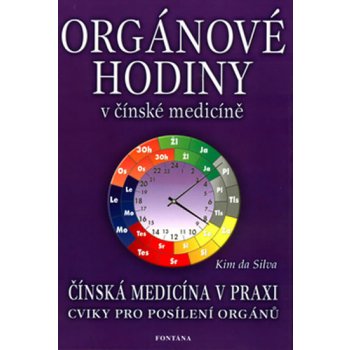 da Silva, Kim - Orgánové hodiny v čínské medicíně