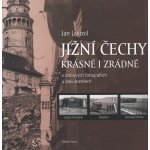 Jižní Čechy krásné i zrádné Jan Lakosil – Hledejceny.cz