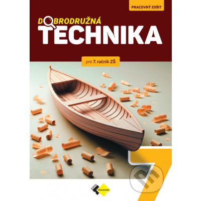 Dobrodružná technika pre 7. ročník základnej školy - Eleonóra Boocová, Bernardína Borsíková, Pavel Dostál, Rastislav Eliaš, Ivan Jařabáč, Martina Meněnová, Monika Reiterová – Sleviste.cz