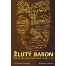 Kniha Žlutý baron - Skutečný plán Andreje Babiše: Zřídit stát jako firmu - Vlasatá Zuzana, Patočka Jakub