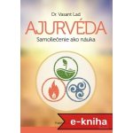 Ajurvéda - Samoliečenie ako náuka: Praktická príručka - Dr. Vasant Lad