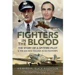 Fighters in the Blood: The Story of a Spitfire Pilot - And the Son Who Followed in His Footsteps Robertson blackPevná vazba – Hledejceny.cz
