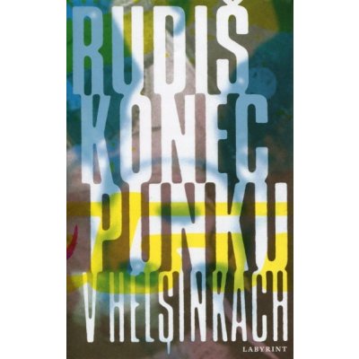 Konec punku v Helsinkách - Jaroslav Rudiš – Hledejceny.cz