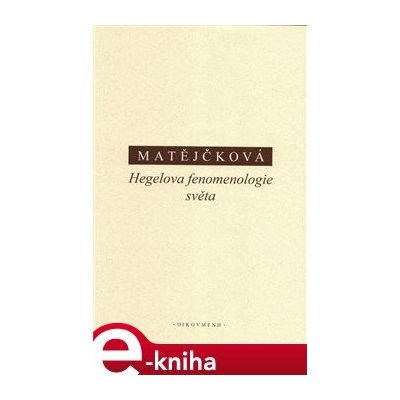 Hegelova fenomenologie světa - Tereza Matějčková