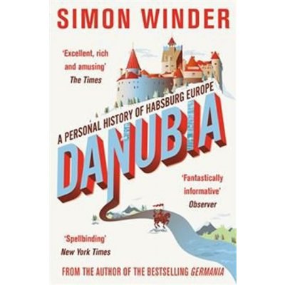 Danubia: A Personal History of Habsburg Europe – Zboží Mobilmania