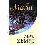 Zem, zem!... - Sándor Márai – Hledejceny.cz