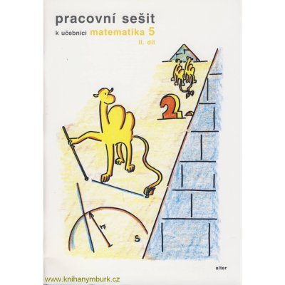 PRACOVNÍ SEŠIT K UČEBNICI MATEMATIKA 5, II.DÍL - J. Justová – Hledejceny.cz