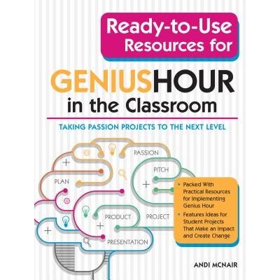 Ready-To-Use Resources for Genius Hour in the Classroom: Taking Passion Projects to the Next Level McNair AndiPaperback – Hledejceny.cz