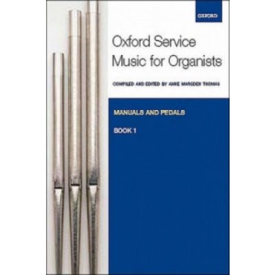 Oxford Service Music for Organ: Manuals and Pedals, Book 1 – Zboží Mobilmania