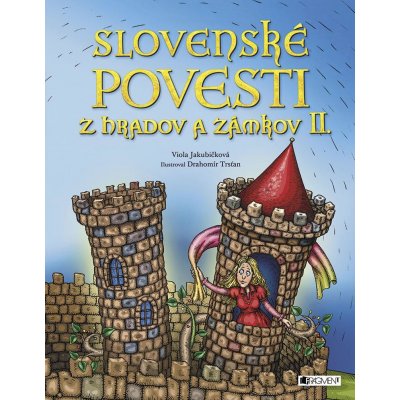 Jakubičková Viola - Slovenské povesti z hradov a zámkov II.