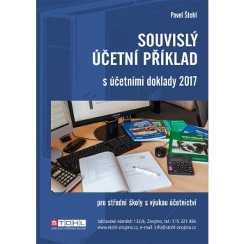 Štohl Pavel: Souvislý účetní příklad s účetními doklady 2017 Kniha