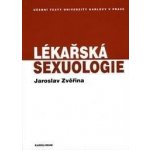 Lékařská sexuologie - Učební text pro studenty 1. lékařské fakulty UK v Praze - Jaroslav Zvěřina – Sleviste.cz