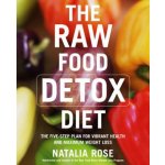 The Raw Food Detox Diet - N. Rose The Five-Step Pl – Zbozi.Blesk.cz