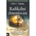 Radikální zhmotnění - Colin Tipping – Hledejceny.cz