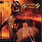 Machine Head - Burn My Eyes CD – Hledejceny.cz