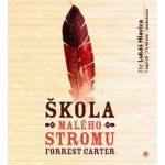 Škola malého stromu CD - Forrest Carter – Hledejceny.cz