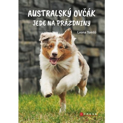 Australský ovčák jede na prázdniny - Veronika Karasová – Hledejceny.cz