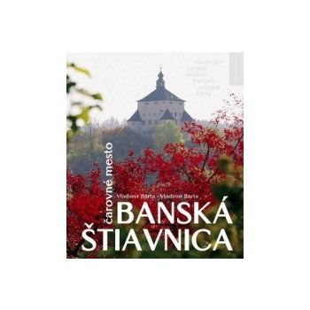 Banská Štiavnica - Vladimír Bárta, Vladimír Barta od 665 Kč - Heureka.cz