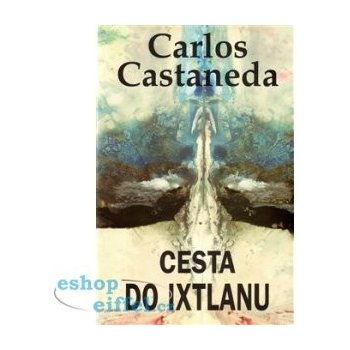 CESTA DO IXTLANU Castaneda Carlos