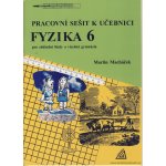 Pracovní sešit k učebnici Fyzika 6 - Pro základní školy a víceletá gymnázia - Martin Macháček – Hledejceny.cz