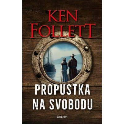 Propustka na svobodu - Ken Follet – Hledejceny.cz