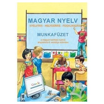 Magyar Nyelv - Munkafüzet (a magyar tanítási nyelvu alapiskola 4. osztálya számára) - kolektiv