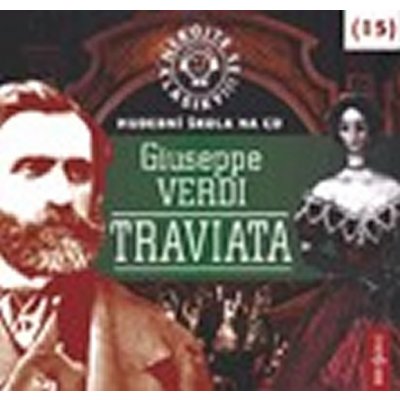 Nebojte se klasiky! 15 Giuseppe Verdi: Traviata – Hledejceny.cz