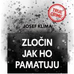 Zločin jak ho pamatuju - Josef Klíma – Hledejceny.cz