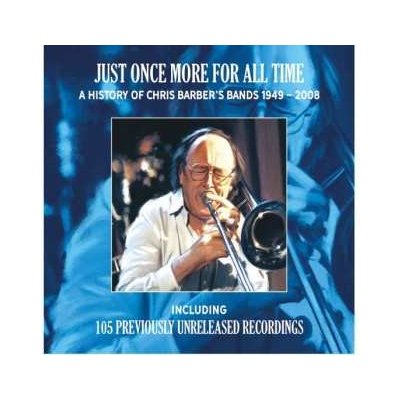 Chris Barber - Just One More For All Time - A History Of Chris Barber's Bands 1949 - 2008 CD – Zbozi.Blesk.cz