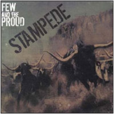 Few And The Proud - Stampede CD