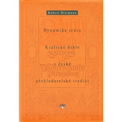 Dynamika textu Kralické bible v české překladatelské tradici – Hledejceny.cz