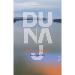 Dunaj, rieka príbehov - Jana Čavojská