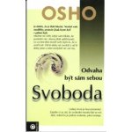 Svoboda - odvaha být sám sebou - Osho – Hledejceny.cz