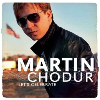 CHODŮR MARTIN - LET´S CELEBRATE CD