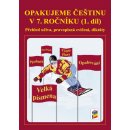 Opakujeme češtinu v 7. ročníku, 1. díl