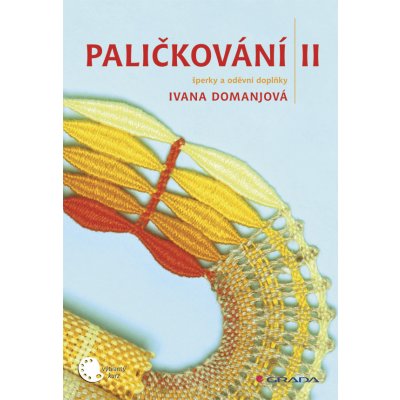 Paličkování II - Domanjová Ivana – Hledejceny.cz