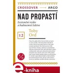 Nad propastí. Existenční riziko a budoucnost lidstva - Toby Ord – Sleviste.cz