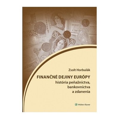 Finančné dejiny Európy - Zsolt Horbulák – Zboží Mobilmania