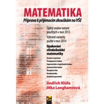 Klůfa Jindřich, Langhamrová Jitka - MATEMATIKA - Příprava k přijímacím zkouškám na VŠE - 2015