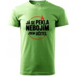 Já se pekla nebojím, jsem učitel klasické pánské triko trávově zelená – Hledejceny.cz