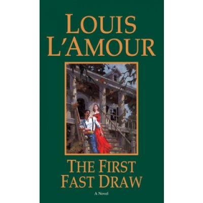 The First Fast Draw - (L'Amour Louis)(Mass Market Paperbound) – Hledejceny.cz