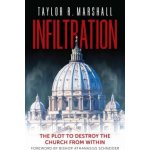 Infiltration: The Plot to Destroy the Church from Within – Hledejceny.cz