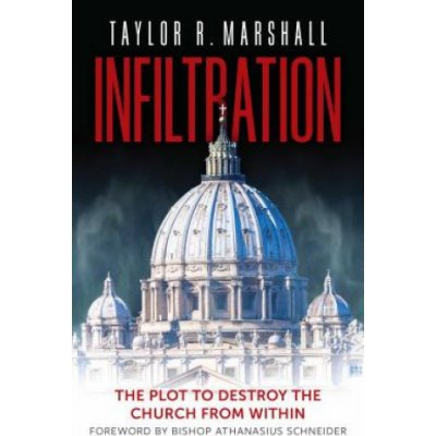 Infiltration: The Plot to Destroy the Church from Within – Hledejceny.cz