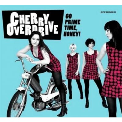 Cherry Overdrive - Go Prime Time Honey! CD – Zboží Mobilmania