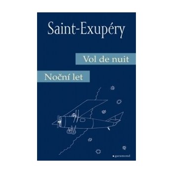 de Saint-Exupéry Antoine: Noční let / Vol de nuit Kniha