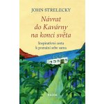 Návrat do Kavárny na konci světa - Inspirativní cesta k poznání sebe sama - John Strelecky – Hledejceny.cz